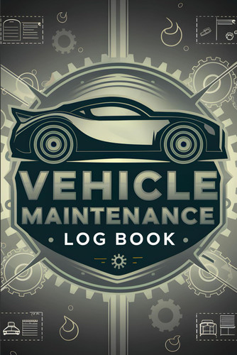 Auto Care Tracker: Essential Vehicle Maintenance Log Book: