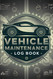 Auto Care Tracker: Essential Vehicle Maintenance Log Book: