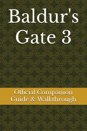 Baldur's Gate 3 Official Companion Guide & Walkthrough