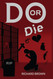 Do Or DIe