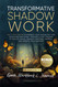 Transformative Shadow Work Transformative Shadow Work