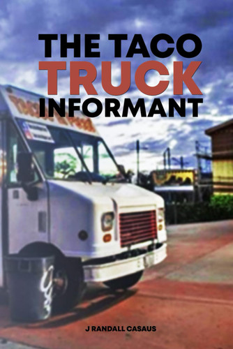 The Taco Truck Informant The Taco Truck Informant