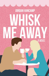 Whisk Me Away: Small Town Christian Romance (Ashwood Falls)