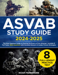 ASVAB Study Guide: The Most Updated Guide to Passing the Exam at