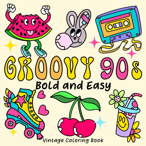 Groovy 90s Bold and Easy Vintage Coloring Book: 55 Big and Simple