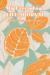 MY EVERYDAY JOURNAL: "Capturing Moments Crafting Memories"