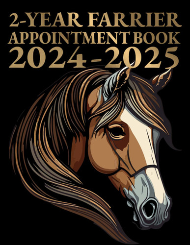 2-Year Farrier Appointment Book 2024-2025