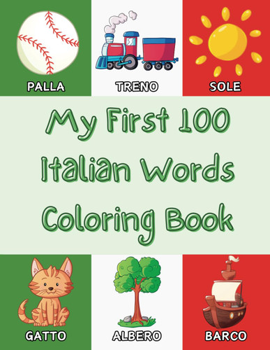 My First 100 Italian Words Coloring Book
