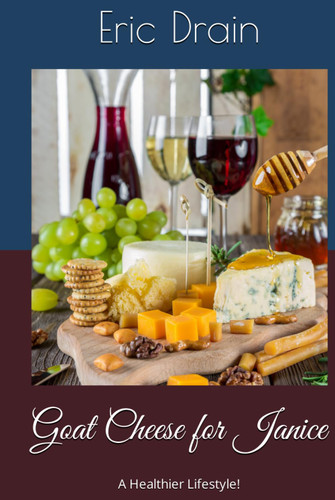 Goat Cheese for Janice: A Healthier Lifestyle!