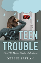 Teen Trouble: How This Mother Weathered the Storm