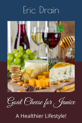 Goat Cheese for Janice: A Healthier Lifestyle!