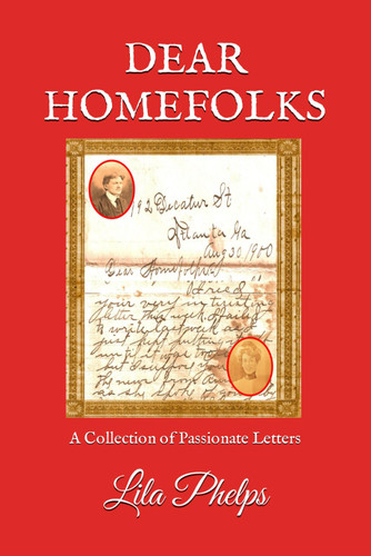 DEAR HOMEFOLKS: A Collection of Passionate Letters