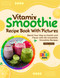 Vitamix Smoothie Recipe Book With Pictures