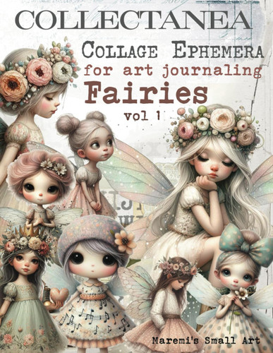 COLLECTANEA Collage Ephemera for Art Journaling Fairies vol 1