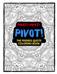 Friends Coloring Book: Friends TV Show Quotes Coloring Book