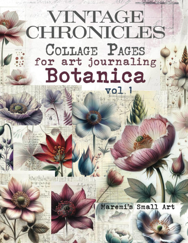 VINTAGE CHRONICLES Collage Pages for Art Journaling Botanica vol 1