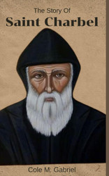 The Story Of Saint Charbel
