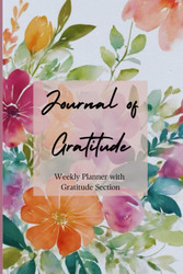 Journal of Gratitude: Undated Planner for 52 weeks: Daily Organizer