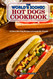 The World's Iconic Hot Dogs Cookbook: 40 Best Hot Dog Recipes around