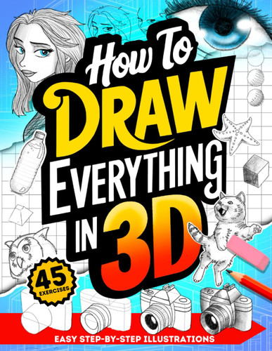 How To Draw Everything in 3D