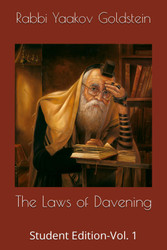 The Laws of Davening: Student Edition-Vol. 1 (Davening Laws)