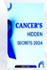 CANCER's HIDDEN SECRETS 2024