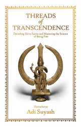 Threads of Transcendence: Decoding Shiva Sutras and Mastering the