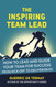 The Inspiring Team Lead: How to Lead and Guide Your Team for Success