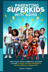 Parenting Superkids with ADHD