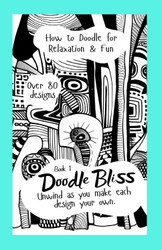 Doodle Bliss: Book 1. Doodle Book for Adults. How to Doodle for