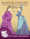 Fashion History Victorian Period Coloring Book 1870s