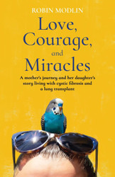 Love Courage and Miracles
