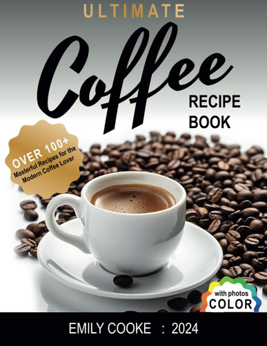 Ultimate Coffee Recipe Book