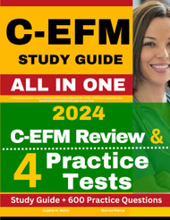 C-EFM Study Guide: C-EFM Review and 600+ Practice Questions with