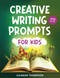 Creative Writing Prompts for Kids Ages 8-12
