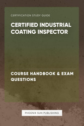 Certified Industrial Coating Inspector - Course Handbook & Exam