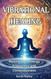 VIBRATIONAL HEALING VIBRATIONAL HEALING