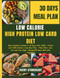 Low Calorie High Protein Low Carb Diet