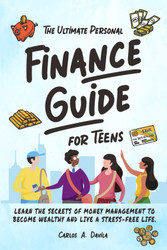 The Ultimate Personal Finance Guide for Teens