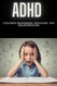 ADHD : Exploring Biomarkers Behaviors and Breakthroughs