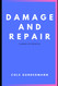 Damage and Repair: A Book of Physics