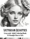 Victorian Beauties - Grayscale Adult Coloring Book: 30 Beautiful