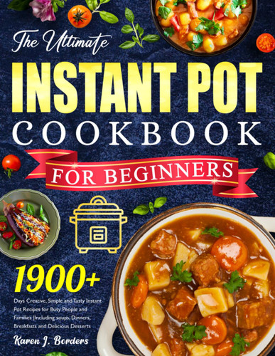 The Ultimate Instant Pot Cookbook for Beginners
