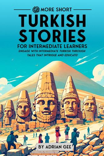 69 More Short Turkish Stories for Intermediate Learners