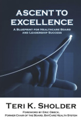 Ascent to Excellence: A Blueprint for Healthcare Board and Leadership
