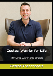 Costas: Warrior for Life: Thriving within the chaos