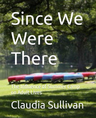 Since We Were There: The Influence of Summer Camp on Adult Lives