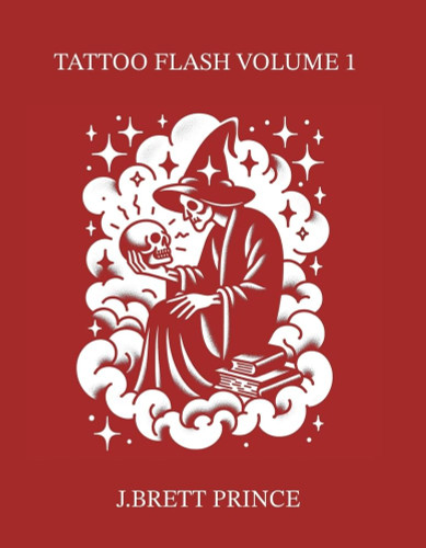 Tattoo Flash Volume 1 (J.Brett Prince Tattoo Flash)