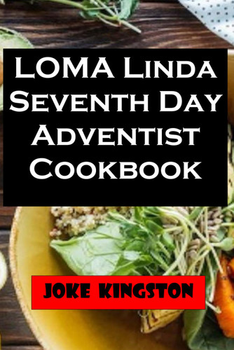 Loma Linda Seventh Day Adventist Cookbook