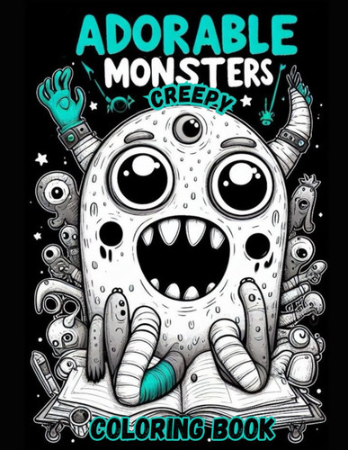 Adorable Creepy Monsters Coloring Book